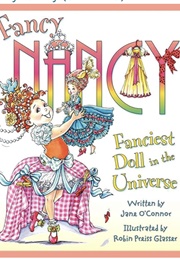 Fancy Nancy and the Fanciest Doll in the Universe (Jane O'Connor)