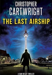 The Last Airship (Christopher Cartwright)