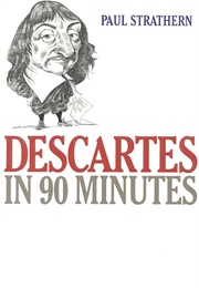 Descartes in 90 Minutes (Strathern, Paul)