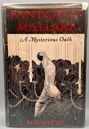 Fantazius Mallare: A Mysterious Oath (Ben Hecht)