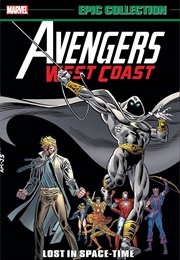 Avengers West Coast Epic Collection- Lost in Space-Time (Steve Engleheart)