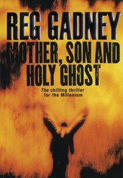 Mother, Son and Holy Ghost (Reg Gadney)