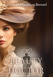 The Beauty Doctor (Elizabeth Hutchison Bernard)