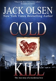 Cold Kill: The True Story of a Murderous Love (Jack Olsen)