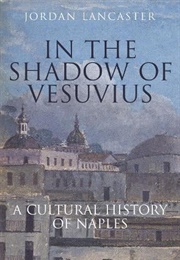 In the Shadow of Vesuvius (Jordan Lancaster)