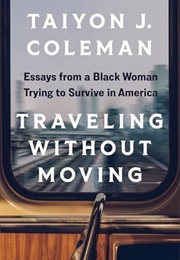 Traveling Without Moving (Taiyon J. Coleman)