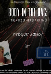 The Body in the Bag: The Murder of Melanie Hall (2023)