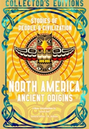 North America Ancient Origins (Various)