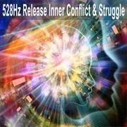 528Hz Release Inner Conflict & Struggle