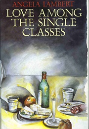 Love Among the Single Classes (Angela Lambert)