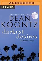 Darkest Desires: The Makani Trilogy - Audiobook (Dean Koontz)
