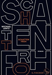 Schattenfroh: A Requiem (Michael Lentz)
