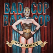 Bad Cop/ Bad Cop – &#39;Anti Love Song&#39;