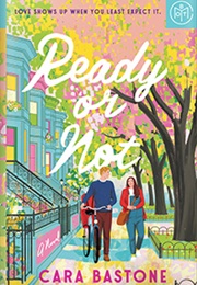 Ready or Not (Cara Bastone)