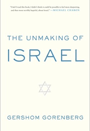 The Unmaking of Israel (Gershom Gorenberg)