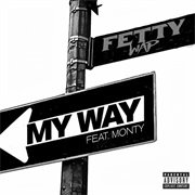 My Way - Fetty Wap Ft. Monty