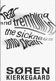 Fear and Trembling and the Sickness Unto Death (Søren Kierkegaard)