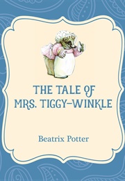 The Tale of Mrs. Tiggy-Winkle (Beatrix Potter)