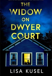 The Widow on Dwyer Court (Lisa Kusel)