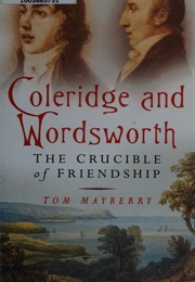 Coleridge and Wordsworth: The Crucible of Friendship (Tom Mayberry)