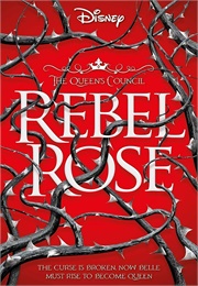 Rebel Rose (The Queen&#39;s Council #1) (Emma Theriault)