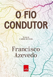 O Fio Condutor (Francisco Azevedo)