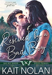 Rescued by a Bad Boy (Kait Nolan)
