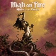 Snakes for the Divine - High on Fire