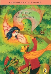 The Prince and the Other Modern Fables (Tagore)