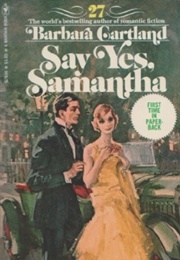 Say Yes, Samantha (Barbara Cartland)