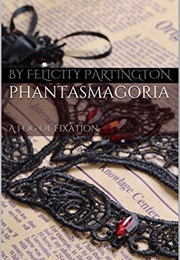 Phantasmagoria (Felicity Partington)