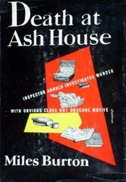 Death at Ash House [This Undesirable Residence] (Miles Burton [John Rhode])