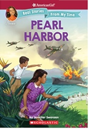 Real Stories From My Time: Pearl Harbor (American Girl)