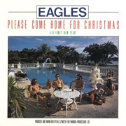 Eagles, "Please Come Home for Christmas"