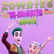 Z-O-M-B-I-E-S: The Re-Animated Series Shorts
