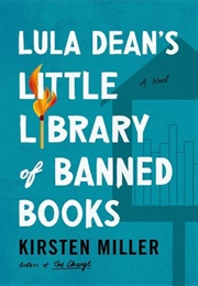 Lula Dean&#39;s Little Library of Banned Books (Kirsten Miller)