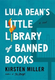 Lula Dean's Little Library of Banned Books (Kirsten Miller)