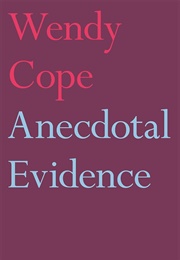 Anecdotal Evidence (Wendy Cope)