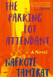 The Parking Lot Attendant (Nafkote Tamirat)