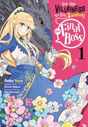 I'm the Villainess, So I'm Taming the Final Boss Vol 1 (Sarasa Nagase)