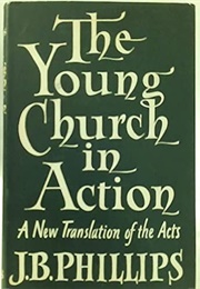 The Young Church in Action (JB Phillips)