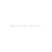 Nicholas Jaar - Don't Break My Love