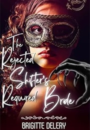 The Rejected Shifter's Required Bride (Brigitte Delery)