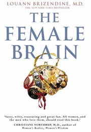 The Female Brain (Brizendine, Louann)