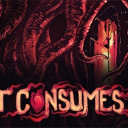 It Consumes