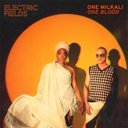 One Milkali (One Blood) - Electric Fields