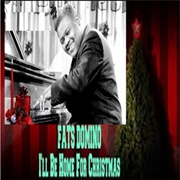 Fats Domino, "I'll Be Home for Christmas"
