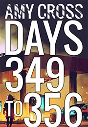 Days 349 to 356 (Amy Cross)