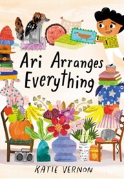 Ari Arranges Everything (Katie Vernon)