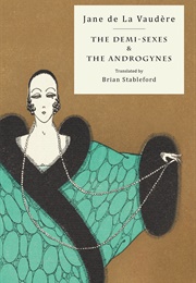 The Demi-Sexes and the Androgynes (Jane De La Vaudère)